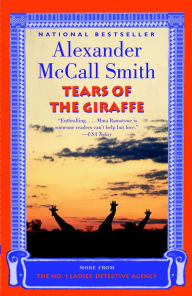 Tears of the Giraffe (No. 1 Ladies' Detective Agency Series #2) Alexander McCall Smith Author