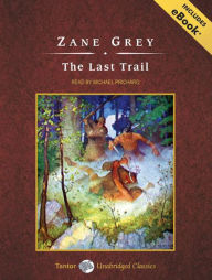 The Last Trail, with eBook - Zane Grey
