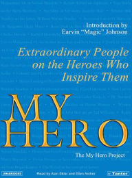 My Hero: Extraordinary People on the Heroes Who Inspire Them The My Hero Project Author