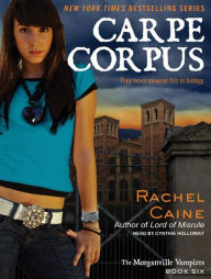 Carpe Corpus (Morganville Vampires Series #6) - Rachel Caine