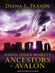 Marion Zimmer Bradley's Ancestors of Avalon - Diana L. Paxson