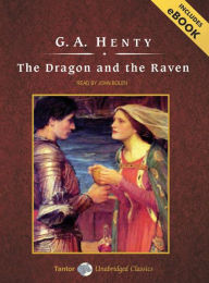 The Dragon and the Raven G. A. Henty Author