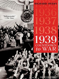 1939: Countdown to War - Richard Overy
