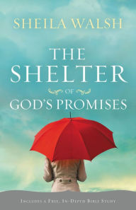 The Shelter of God's Promises Sheila Walsh Author