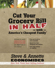 Cut Your Grocery Bill in Half with America's Cheapest Family: Includes So Many Innovative Strategies You Won't Have to Cut Coupons Steve Economides Au