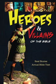 Heroes and Villains of the Bible Thomas Nelson Author