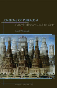 Emblems of Pluralism: Cultural Differences and the State Carol Weisbrod Author
