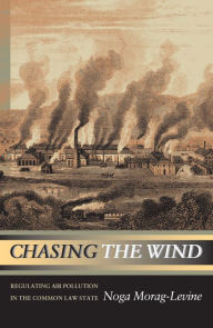 Chasing the Wind: Regulating Air Pollution in the Common Law State Noga Morag-Levine Author