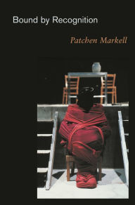 Bound by Recognition Patchen Markell Author