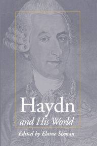 Haydn and His World Elaine R. Sisman Editor