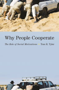 Why People Cooperate: The Role of Social Motivations - Tom R. Tyler