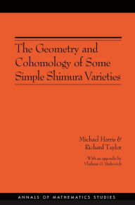 The Geometry and Cohomology of Some Simple Shimura Varieties. (AM-151), Volume 151 Michael Harris Author
