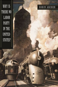 Why Is There No Labor Party in the United States? - Robin Archer