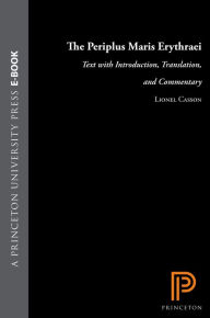 The Periplus Maris Erythraei: Text with Introduction, Translation, and Commentary Lionel Casson Author