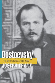 Dostoevsky: The Stir of Liberation, 1860-1865 Joseph Frank Author