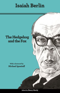 The Hedgehog and the Fox: An Essay on Tolstoy's View of History - Second Edition Isaiah Berlin Author