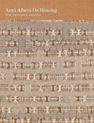 On Weaving: New Expanded Edition Anni Albers Author