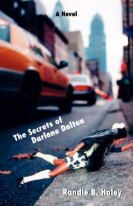 The Secrets of Darlene Dalton Randle B. Haley Author