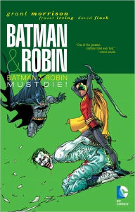 Batman and Robin, Volume 3: Batman Must Die! - Grant Morrison