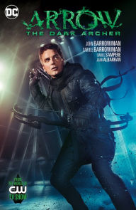 Arrow: The Dark Archer (NOOK Comic with Zoom View) John Barrowman Author