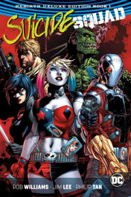 Suicide Squad: The Rebirth Deluxe Edition Book 1 (Rebirth) Rob Williams Author