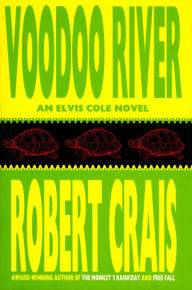 Voodoo River (Elvis Cole and Joe Pike Series #5) Robert Crais Author