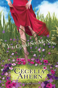 If You Could See Me Now Cecelia Ahern Author