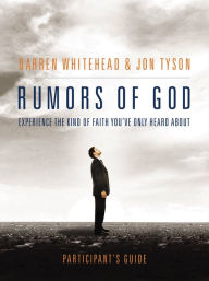 Rumors of God Participant's Guide Darren Whitehead Author