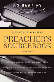Nelson's Annual Preacher's Sourcebook Volume II