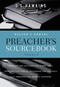Nelson's Annual Preacher's Sourcebook, Volume 3 Thomas Nelson Author