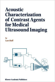 Acoustic Characterization of Contrast Agents for Medical Ultrasound Imaging L. Hoff Author