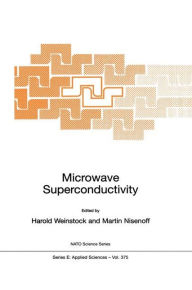 Microwave Superconductivity H. Weinstock Editor