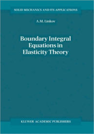 Boundary Integral Equations in Elasticity Theory A.M. Linkov Author