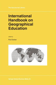 International Handbook on Geographical Education Rod Gerber Editor