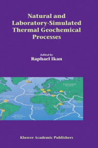 Natural and Laboratory Simulated Thermal Geochemical Processes Raphael Ikan Editor
