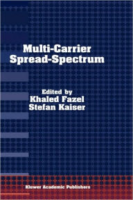 Multi-Carrier Spread-Spectrum: For Future Generation Wireless Systems, Fourth International Workshop, Germany, September 17-19, 2003 Khaled Fazel Edit