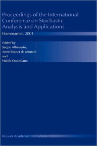 Proceedings of the International Conference on Stochastic Analysis and Applications: Hammamet, 2001 Sergio Albeverio Editor