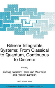 Bilinear Integrable Systems: from Classical to Quantum, Continuous to Discrete: Proceedings of the NATO Advanced Research Workshop on Bilinear Integra