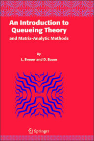 An Introduction to Queueing Theory: and Matrix-Analytic Methods L. Breuer Author