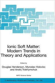 Ionic Soft Matter: Modern Trends in Theory and Applications: Proceedings of the NATO Advanced Research Workshop on Ionic Soft Matter: Modern Trends in