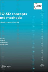 EQ-5D concepts and methods:: a developmental history Paul Kind Editor