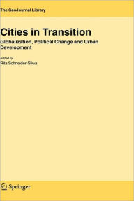 Cities in Transition: Globalization, Political Change and Urban Development Rita Schneider-Sliwa Editor