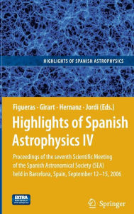Highlights of Spanish Astrophysics IV: Proceedings of the Seventh Scientific Meeting of the Spanish Astronomical Society (SEA) held in Barcelona, Spai