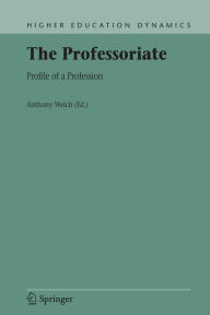 The Professoriate: Profile of a Profession - Anthony Welch