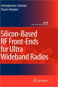Silicon-Based RF Front-Ends for Ultra Wideband Radios Aminghasem Safarian Author