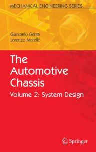 The Automotive Chassis: Volume 2: System Design Giancarlo Genta Author