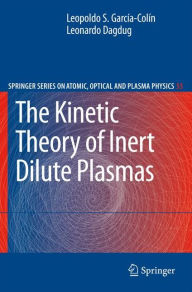 The Kinetic Theory of Inert Dilute Plasmas Leopoldo S. García-Colín Author
