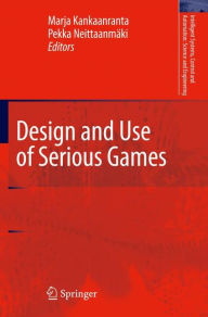 Design and Use of Serious Games Marja Helena Kankaanranta Editor