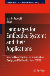 Languages for Embedded Systems and their Applications: Selected Contributions on Specification, Design, and Verification from FDL'08 Martin Radetzki E