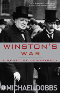 Winston's War: A Novel of Conspiracy Michael Dobbs Author